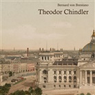 Bernard von Brentano, Bernard von Brentano, Jan Koester - Theodor Chindler, Audio-CD, MP3 (Hörbuch)