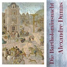 Alexandre Dumas, Karlheinz Gabor - Die Bartholomäusnacht, Audio-CD, MP3 (Hörbuch)