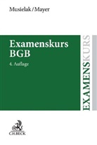 Claudia Mayer, Hans-Joachi Musielak, Hans-Joachim Musielak - Examenskurs BGB