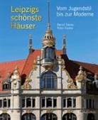 Peter Franke, Bern Sikora, Bernd Sikora, Peter Franke - Leipzigs schönste Häuser