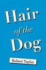 Robert Taylor - Hair of the Dog