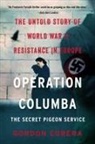 Gordon Corera - Operation Columba--The Secret Pigeon Service
