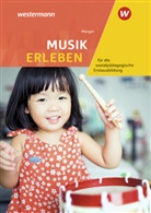 Heidemari Brückner, Heidemarie Brückner, Joc Hock, Jochen Hock, Gerhar Merget, Gerhard Merget... - Musik erleben für die sozialpädagogische Erstausbildung