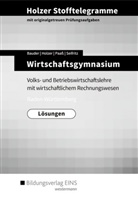 Marku Bauder, Markus Bauder, Volker Holzer, Thom Paass, Thomas Paaß, Thomas u Paass... - Holzer Stofftelegramme Baden-Württemberg: Wirtschaftsgymnasium - Volks- und Betriebswirtschaftslehre mit wirtschaftlichem Rechnungswesen: Lösungen
