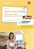 Elke Schleth-Tams, Dr. Wassilios E. Fthenakis, Wassilios E Fthenakis, Wassilio E Fthenakis (Dr.), Dr. Wassilios E. Fthenakis, Wassilios E. Fthenakis... - Stark im Berufsalltag