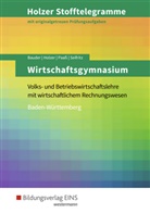 Marku Bauder, Markus Bauder, Volke Holzer, Volker Holzer, Thomas Paaß, Thomas u a Paass... - Holzer Stofftelegramme Baden-Württemberg: Wirtschaftsgymnasium - Volks- und Betriebswirtschaftslehre mit wirtschaftlichem Rechnungswesen: Aufgabenband