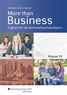Ursul Waldmann, Ursula Waldmann, Günthe Weichert, Günther Weichert, Ud Winkler, Udo Winkler - More than Business, Ausgabe Bayern: More than Business - Englisch an der Wirtschaftsschule in Bayern