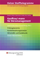 Marku Bauder, Markus Bauder, Volker Holzer, Lar Klausnitzer, Lars Klausnitzer, Holger Kopp... - Holzer Stofftelegramme Baden-Württemberg: Kauffrau/-mann für Büromanagement - Gestreckte Abschlussprüfung Teil 2: Aufgabenband