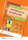 Andreas Blank, Claudia Charfreitag, Jörn Menne, Helge Meyer, Udo Müller-Stefer, Monika Nelles... - Ausbildung im Einzelhandel