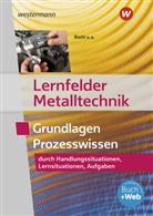 Klau Hengesbach, Klaus Hengesbach, Georg Pyzalla, Walter Quadflieg, Werne Schilke, Werner Schilke... - Lernfelder Metalltechnik, Grundlagen Prozesswissen: Aufgabenband