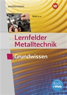 Klau Hengesbach, Klaus Hengesbach, Geor Pyzalla, Georg Pyzalla, Walter Quadflieg, Werner Schilke... - Lernfelder Metalltechnik, Grundwissen
