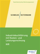 Manfre Deitermann, Manfred Deitermann, Björ Flader, Björn Flader, Wo Rückwart, Wolf-D Rückwart... - Industriebuchführung mit Kosten- und Leistungsrechnung - IKR: Industriebuchführung mit Kosten- und Leistungsrechnung - IKR - Schülerband