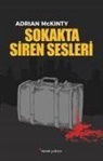 Adrian McKinty - Sokakta Siren Sesleri