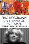 E. J. Hobsbawm - Un tiempo de rupturas : sociedad y cultura en el siglo XX