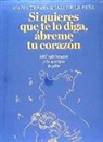 SI QUIERES QUE TE LO DIGA, ÁBREME TU CORAZÓN