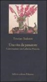Tzvetan Todorov, G. D'Agostino - Una vita da passatore. Conversazione con Catherine Portevin