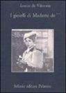 Louise de Vilmorin - I gioielli di Madame de***