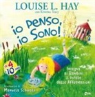 Louise L. Hay, Kristina Tracy, M. Schwarz - Io penso, io sono! Insegna ai bambini il potere delle affermazioni