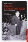 Donald Sassoon - Togliatti e il partito di massa. Il PCI dal 1944 al 1964