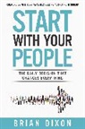 Brian Dixon - Start with Your People