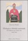 Francesco Sberlati - Filologia e identità nazionale. Una tradizione per l'Italia unita (1840-1940)