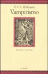 Ernst T. A. Hoffmann, L. Crippa - Vampirismo