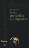 Angelo Vulpiani - Caso, probabilità e complessità