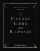 Carol Bolt - Il piccolo libro delle risposte