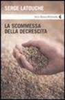 Serge Latouche - La scommessa della decrescita
