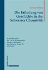 Ilse Haari-Oberg - Die Erfindung von Geschichte in der Schweizer Chronistik