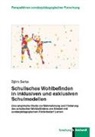 Björn Serke - Schulisches Wohlbefinden in inklusiven und exklusiven Schulmodellen