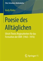 Andy Räder - Poesie des Alltäglichen; .
