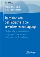 Natali Hubenthal, Natalie Hubenthal, Marit Zimmermann - Transition von der Pädiatrie in die Erwachsenenversorgung