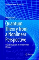 Dieter Schuch - Quantum Theory from a Nonlinear Perspective