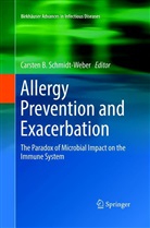 Carste B Schmidt-Weber, Carsten B Schmidt-Weber, Carsten B. Schmidt-Weber - Allergy Prevention and Exacerbation