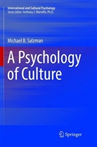 Michael B Salzman, Michael B. Salzman - A Psychology of Culture