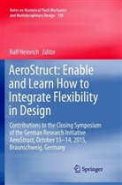Ral Heinrich, Ralf Heinrich - AeroStruct: Enable and Learn How to Integrate Flexibility in Design