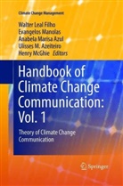 Ulisses M. Azeiteiro, Anabela Marisa Azul, Walter Leal Filho, Evangelo Manolas, Evangelos Manolas, Anabela Marisa Azul et al... - Handbook of Climate Change Communication: Vol. 1