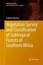 Ladislav Mucina - Vegetation Survey and Classification of Subtropical Forests of Southern Africa