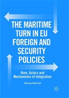 Marianne Riddervold - The Maritime Turn in EU Foreign and Security Policies
