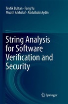 Muath Alkhalaf, Muath et al Alkhalaf, Abdulbaki Aydin, Tevfi Bultan, Tevfik Bultan, Fan Yu... - String Analysis for Software Verification and Security