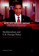 Catherine V Scott, Catherine V. Scott - Neoliberalism and U.S. Foreign Policy