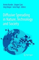 Armin Bunde, Jürge Caro, Jürgen Caro, Jörg Kärger, Jörg Kärger et al, Gero Vogl - Diffusive Spreading in Nature, Technology and Society