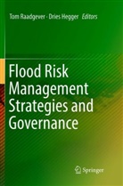 Hegger, Hegger, Dries Hegger, To Raadgever, Tom Raadgever - Flood Risk Management Strategies and Governance