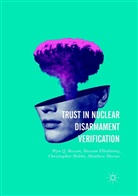 Wyn Bowen, Wyn Q Bowen, Wyn Q. Bowen, Hassa Elbahtimy, Hassan Elbahtimy, Christopher Hobbs... - Trust in Nuclear Disarmament Verification