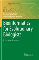 Angelika Börsch-Haubold, Bernhar Haubold, Bernhard Haubold - Bioinformatics for Evolutionary Biologists