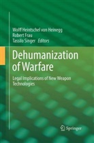Rober Frau, Robert Frau, Wolff Heintschel von Heinegg, Tassilo Singer - Dehumanization of Warfare