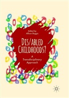 Alliso Boggis, Allison Boggis - Dis/abled Childhoods?