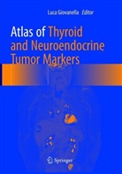 Luc Giovanella, Luca Giovanella - Atlas of Thyroid and Neuroendocrine Tumor Markers