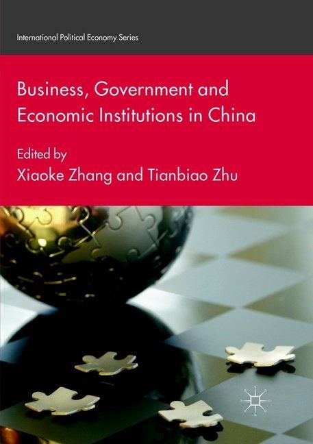 Xiaok Zhang, Xiaoke Zhang, Zhu, Zhu, Tianbiao Zhu - Business, Government and Economic Institutions in China